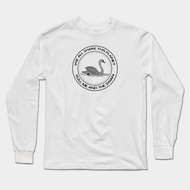 Swan - We All Share This Planet - bird ink art - on white Long Sleeve T-Shirt by Green Paladin